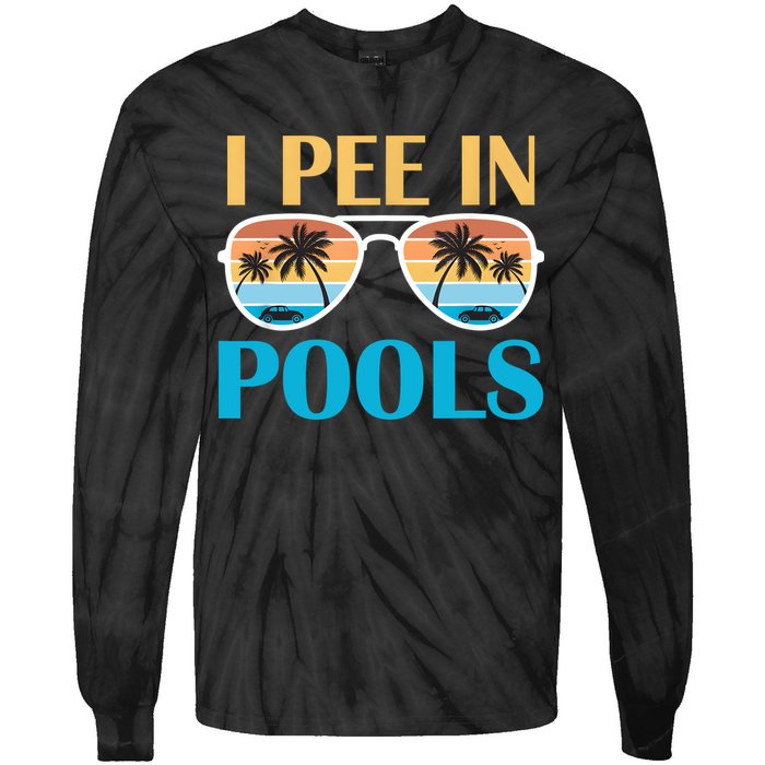 I Pee In Pools Funny Jokes Sarcastic Sayings Tie-Dye Long Sleeve Shirt