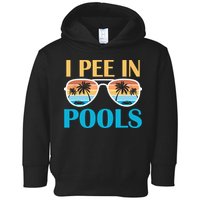I Pee In Pools Funny Jokes Sarcastic Sayings Toddler Hoodie