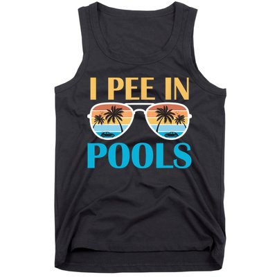 I Pee In Pools Funny Jokes Sarcastic Sayings Tank Top