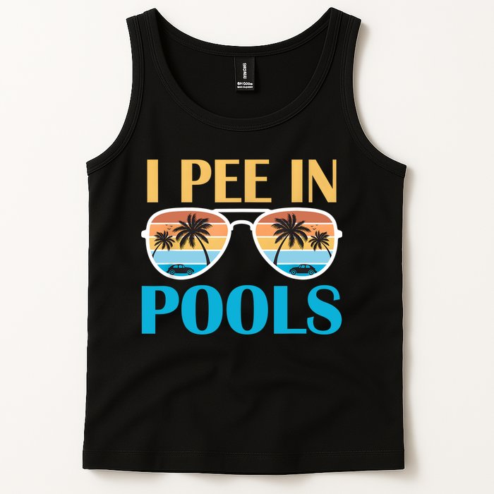 I Pee In Pools Funny Jokes Sarcastic Sayings Tank Top