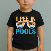 I Pee In Pools Funny Jokes Sarcastic Sayings Toddler T-Shirt