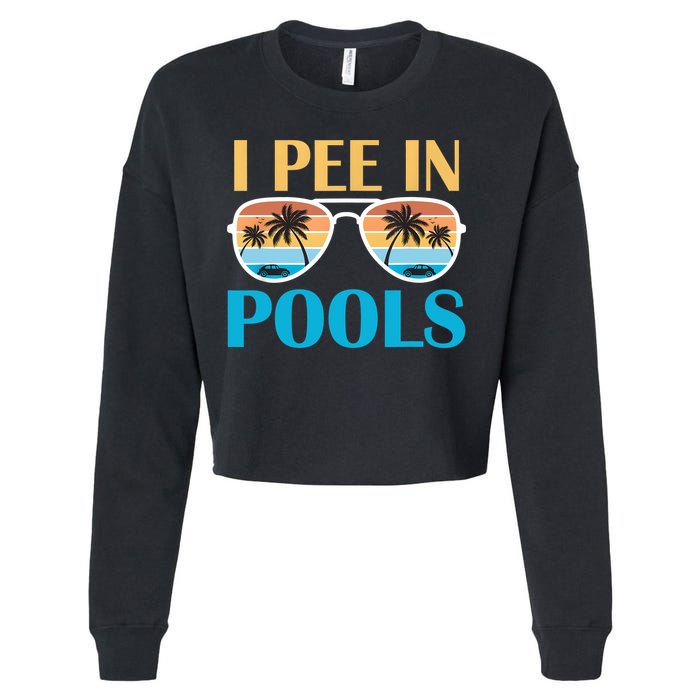 I Pee In Pools Funny Jokes Sarcastic Sayings Cropped Pullover Crew