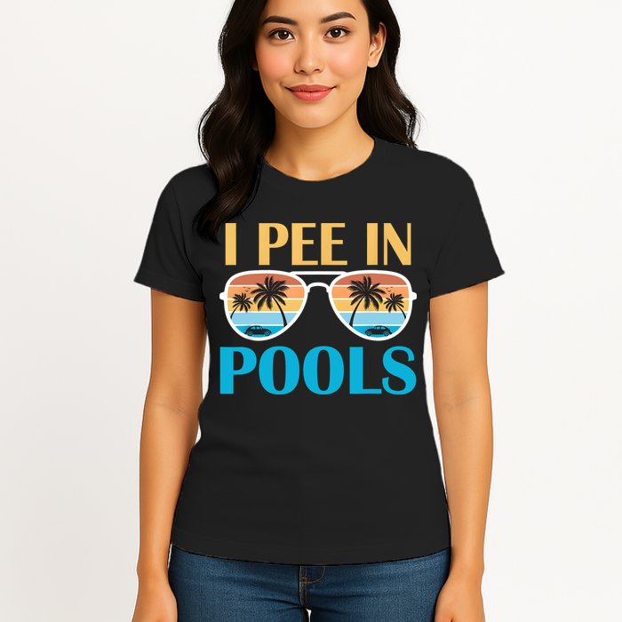 I Pee In Pools Funny Jokes Sarcastic Sayings Womens T-Shirt