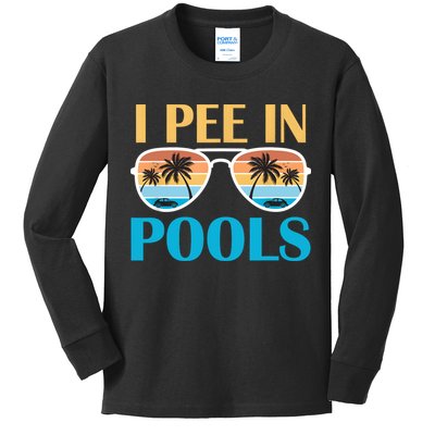 I Pee In Pools Funny Jokes Sarcastic Sayings Kids Long Sleeve Shirt