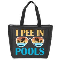 I Pee In Pools Funny Jokes Sarcastic Sayings Zip Tote Bag