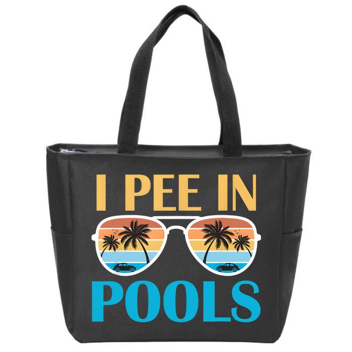 I Pee In Pools Funny Jokes Sarcastic Sayings Zip Tote Bag