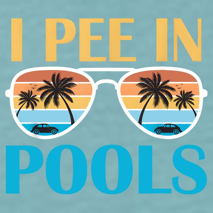 I Pee In Pools Funny Jokes Sarcastic Sayings Sueded Cloud Jersey T-Shirt