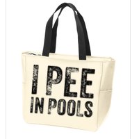 I Pee In Pools Funny Quote Saying Summer Vacation Party Zip Tote Bag