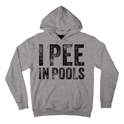 I Pee In Pools Funny Quote Saying Summer Vacation Party Tall Hoodie