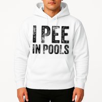 I Pee In Pools Funny Quote Saying Summer Vacation Party Hoodie