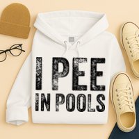 I Pee In Pools Funny Quote Saying Summer Vacation Party Hoodie