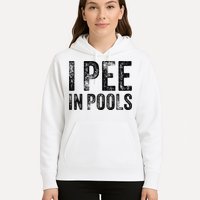I Pee In Pools Funny Quote Saying Summer Vacation Party Hoodie
