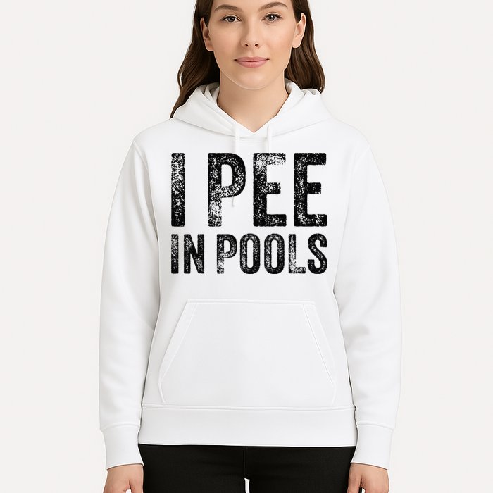 I Pee In Pools Funny Quote Saying Summer Vacation Party Hoodie