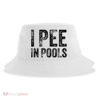 I Pee In Pools Funny Quote Saying Summer Vacation Party Sustainable Bucket Hat