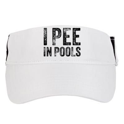 I Pee In Pools Funny Quote Saying Summer Vacation Party Adult Drive Performance Visor