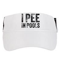 I Pee In Pools Funny Quote Saying Summer Vacation Party Adult Drive Performance Visor