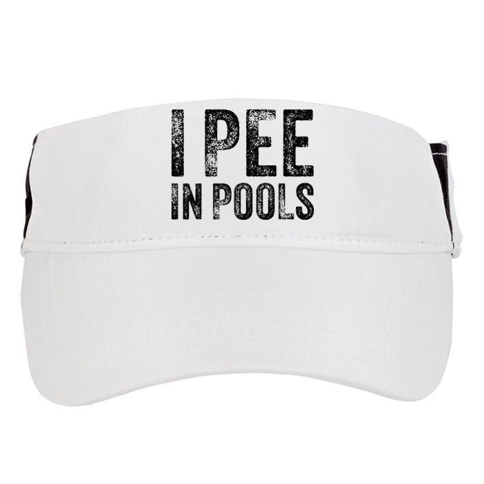 I Pee In Pools Funny Quote Saying Summer Vacation Party Adult Drive Performance Visor