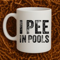 I Pee In Pools Funny Quote Saying Summer Vacation Party Mug