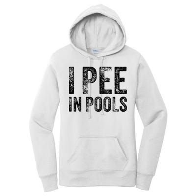 I Pee In Pools Funny Quote Saying Summer Vacation Party Women's Pullover Hoodie