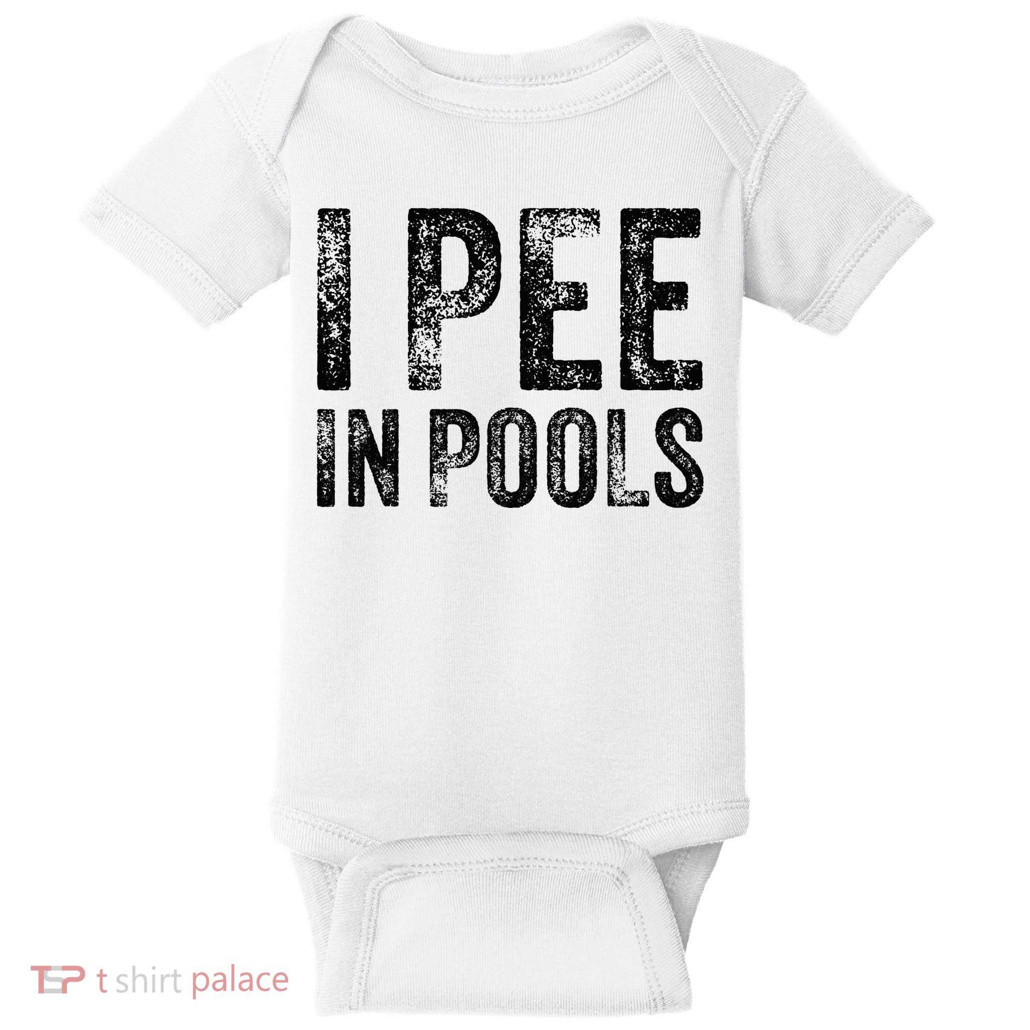 I Pee In Pools Funny Quote Saying Summer Vacation Party Baby Bodysuit
