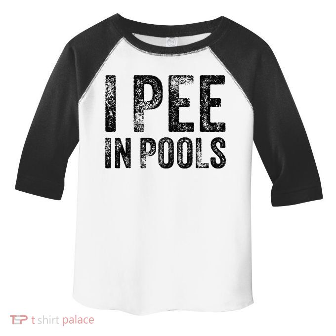 I Pee In Pools Funny Quote Saying Summer Vacation Party Toddler Fine Jersey T-Shirt