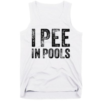 I Pee In Pools Funny Quote Saying Summer Vacation Party Tank Top
