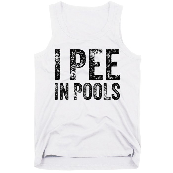 I Pee In Pools Funny Quote Saying Summer Vacation Party Tank Top