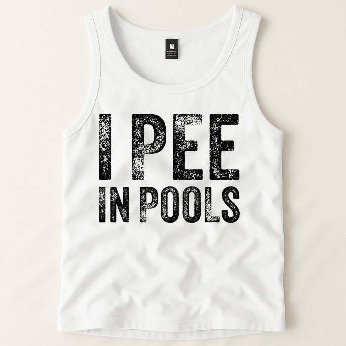 I Pee In Pools Funny Quote Saying Summer Vacation Party Tank Top