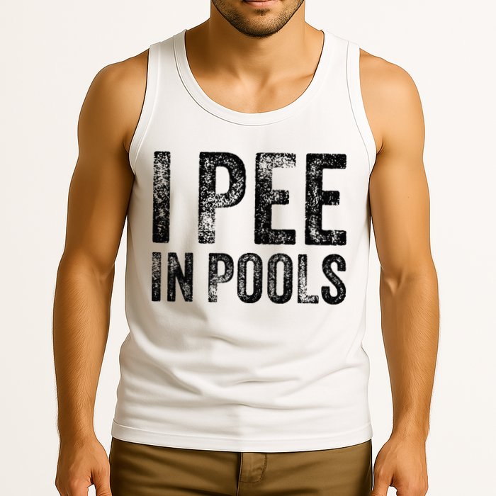 I Pee In Pools Funny Quote Saying Summer Vacation Party Tank Top