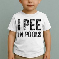 I Pee In Pools Funny Quote Saying Summer Vacation Party Toddler T-Shirt