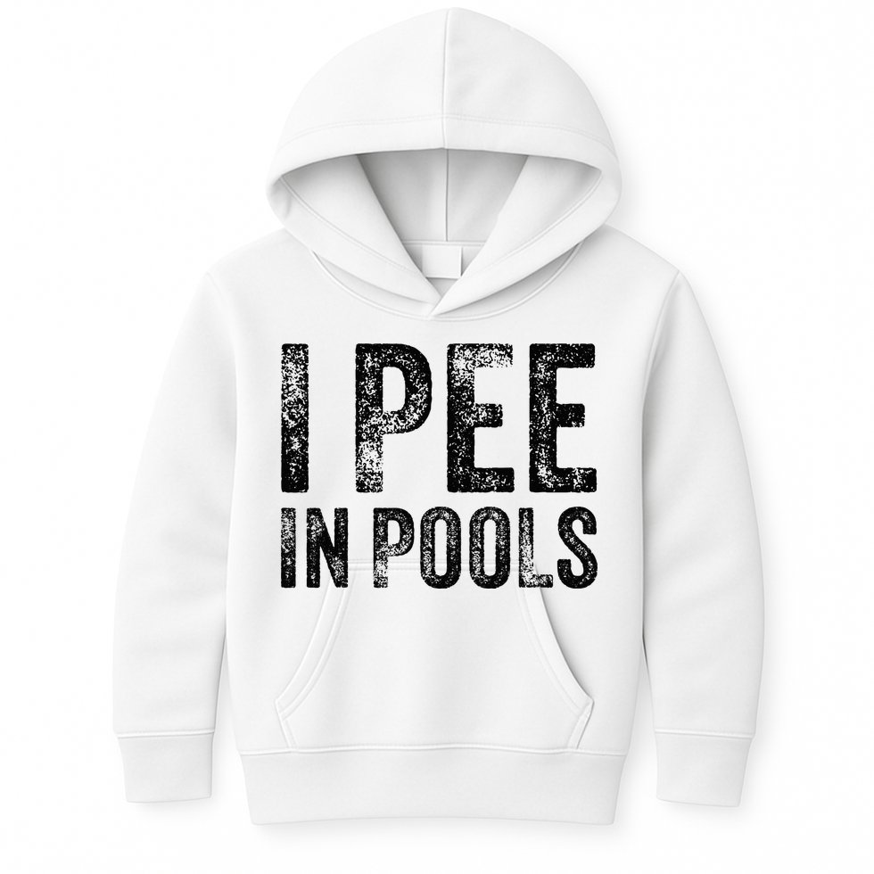 I Pee In Pools Funny Quote Saying Summer Vacation Party Kids Hoodie