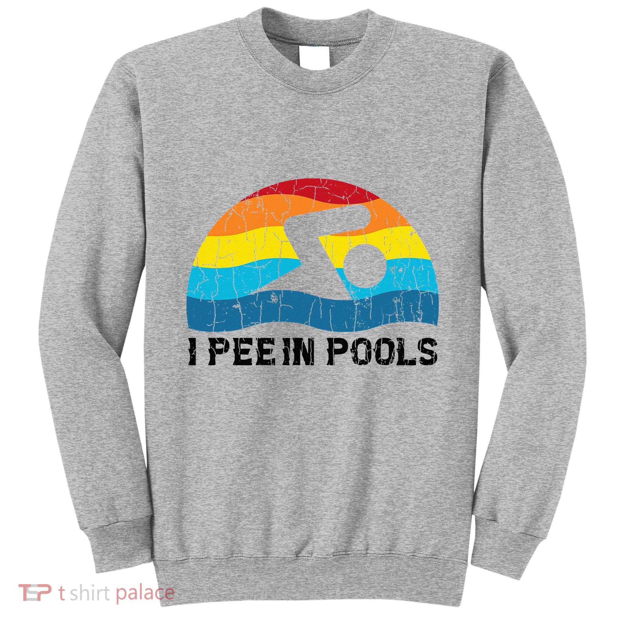 I Pee In Pools Funny Swimmer Swimming Coach Player Tall Sweatshirt