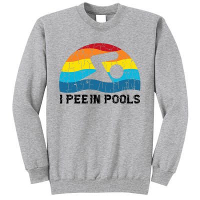 I Pee In Pools Funny Swimmer Swimming Coach Player Tall Sweatshirt