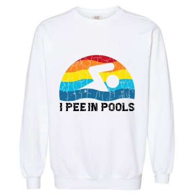 I Pee In Pools Funny Swimmer Swimming Coach Player Garment-Dyed Sweatshirt