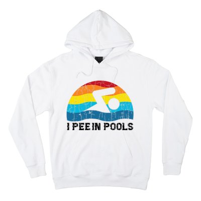 I Pee In Pools Funny Swimmer Swimming Coach Player Hoodie