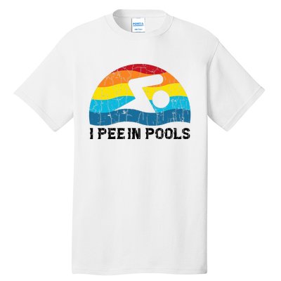 I Pee In Pools Funny Swimmer Swimming Coach Player Tall T-Shirt