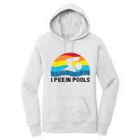 I Pee In Pools Funny Swimmer Swimming Coach Player Women's Pullover Hoodie