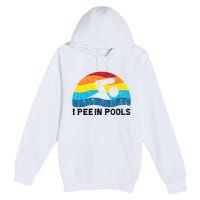 I Pee In Pools Funny Swimmer Swimming Coach Player Premium Pullover Hoodie
