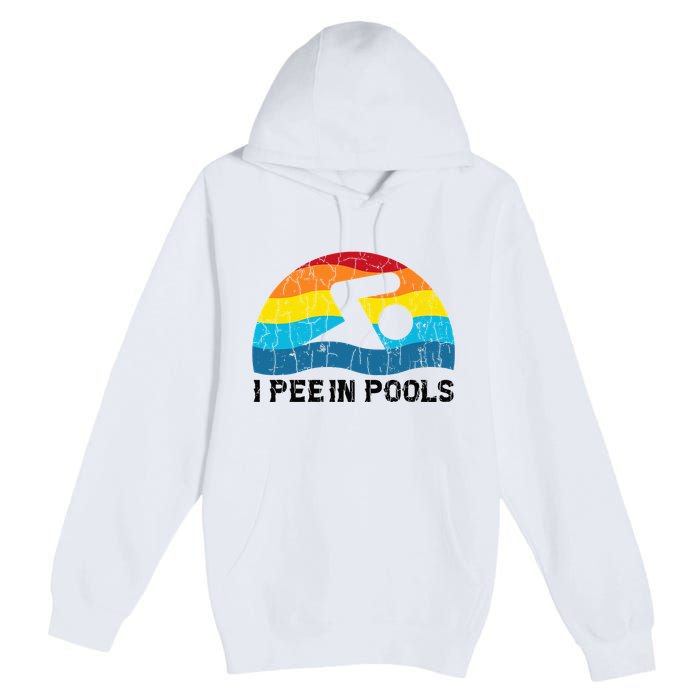 I Pee In Pools Funny Swimmer Swimming Coach Player Premium Pullover Hoodie