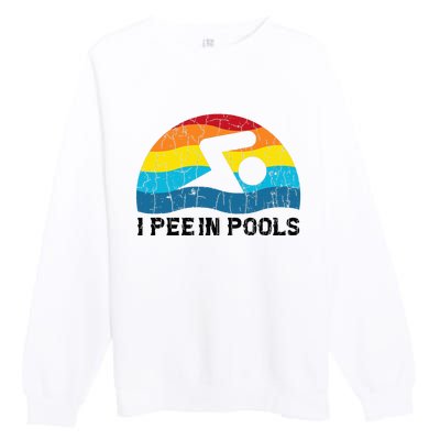 I Pee In Pools Funny Swimmer Swimming Coach Player Premium Crewneck Sweatshirt