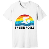 I Pee In Pools Funny Swimmer Swimming Coach Player Premium T-Shirt