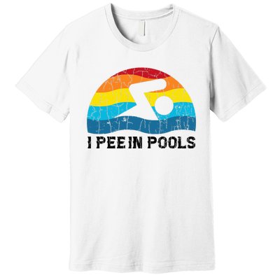 I Pee In Pools Funny Swimmer Swimming Coach Player Premium T-Shirt