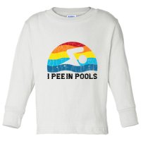 I Pee In Pools Funny Swimmer Swimming Coach Player Toddler Long Sleeve Shirt