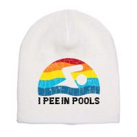 I Pee In Pools Funny Swimmer Swimming Coach Player Short Acrylic Beanie