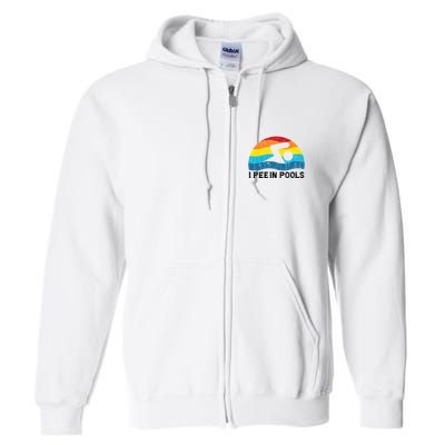 I Pee In Pools Funny Swimmer Swimming Coach Player Full Zip Hoodie