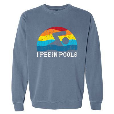 I Pee In Pools Funny Swimmer Swimming Coach Player Graphic Garment-Dyed Sweatshirt