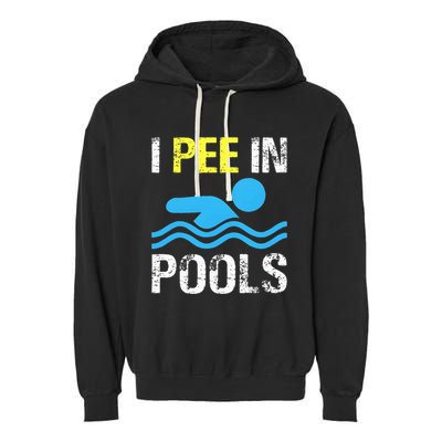 I Pee In Pools Funny Swimming Sayings Summer Garment-Dyed Fleece Hoodie