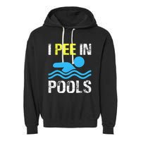 I Pee In Pools Funny Swimming Sayings Summer Garment-Dyed Fleece Hoodie