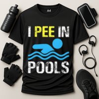 I Pee In Pools Funny Swimming Sayings Summer Performance Shirt