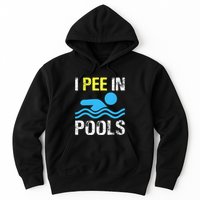 I Pee In Pools Funny Swimming Sayings Summer Hoodie